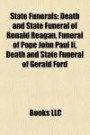 State Funerals: Death and State Funeral of Ronald Reagan, Funeral of Pope John Paul II, Death and State Funeral of Gerald Ford
