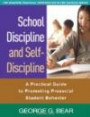 School Discipline and Self-Discipline: A Practical Guide to Promoting Prosocial Student Behavior (The Guilford Practical Intervention in Schools Series)