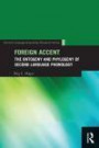 Foreign Accent: The Ontogeny and Phylogeny of Second Language Phonology (Second Language Acquisition Research Series)
