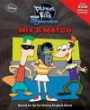 Phineas and Ferb Across the 2nd Dimension, Mix & Match