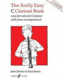 The Really Easy C Clarinet Book: Very First Solos for C Clarinet with Piano Accompaniment (Faber Edition)