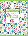 Sketchbook for Kids: Practice How to Draw Workbook, 8.5 X 11 Large Blank Pages for Sketching, Drawing or Doodling: Sketchbook for Kids, Jou