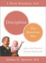 Discipline: The Brazelton Way - Advice from America's Favorite Pediatrician (The Brazelton Way)