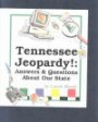 Tennessee Jeopardy!: Answers and Questions About Our State! (Carole Marsh Tennessee Books)