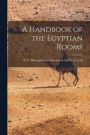 A Handbook of the Egyptian Rooms