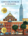 Libros de colorear para adolescentes (Edificios, pueblos y ciudades): Este libro contiene 48 láminas para colorear que se pueden usar para pintarlas
