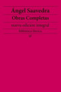 Angel Saavedra: Obras completas (nueva edicion integral)