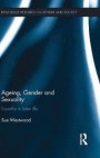 Ageing, Gender and Sexuality: Equality in Later Life (Routledge Research in Gender and Society)