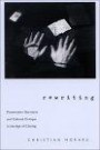 Rewriting: Postmodern Narrative and Cultural Critique in the Age of Cloning (Suny Series in Postmodern Culture)