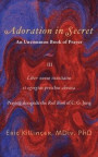 Adoration in Secret, An Uncommon Book of Prayer III: Liber novus inusitatus et egregius precibus abraxae