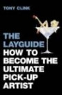 The Layguide: How to Become the Ultimate Pick-up Artist