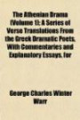 The Athenian Drama (Volume 1); A Series of Verse Translations From the Greek Dramatic Poets, With Commentaries and Explanatory Essays, for