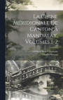 La Chine Mridionale De Canton Mandalay, Volumes 1-2