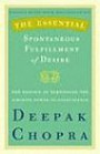 The Essential Spontaneous Fulfillment of Desire: The Essence of Harnessing the Infinite Power of Coincidence (Essential Deepak Chopra)