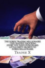 The Forex Trading Millionaire: The Craziest Shocking Story You Have Ever Heard Little Dirty Secrets To Forex Millionaire: How I Finally Spilled The B
