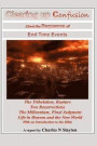 Clearing Up Confusion about the Sequence of End Time Events: The Tribulation, Rapture, Two Resurrections, Millennium, Final Judgment, Life in Heaven a