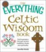 The Everything Celtic Wisdom Book: Find inspiration through ancient traditions, rituals, and spirituality (Everything Series)