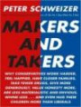 Makers and Takers: Why Conservatives Work Harder, Feel Happier, Have Closer Families, Take Fewer Drugs, Give More Generously, Value Honesty More, Are Less ... Even Hug Their Children More Than Liberals