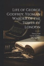 Life of George Godfrey, Yeoman Warder of the Tower of London