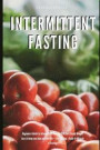 Intermittent Fasting Beginners Guide to Intermittent Fasting 8: 16 Diet Steady Weight loss to keep you lean and healthy + Dry Fasting: Guide to Miracl