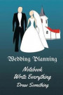 Wedding Planning Notebook Write Everything Draw Somthing