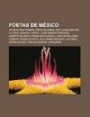 Poetas de México: Octavio Paz, Ramón López Velarde, Sor Juana Inés de la Cruz, Manuel Carpio, José Ramón Enríquez, Alberto Blanco (Spanish Edition)