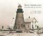 Maine Lighthouses: Documentation Of Their Past