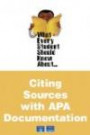 What Every Student Should Know About Citing Sources with APA Documentation Value Pack (includes World of Psychology & What Every Student Should Know About Avoiding Plagiarism)