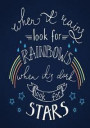 Rainbows & Stars - A Journal: When it rains, look for rainbows. When it's dark, look for stars