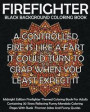 Black Background Firefighter Coloring Book: Midnight Edition Firefighter Themed Coloring Book For Adults Containing 40 Stress Relieving Funny Mandala