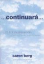 Continuara: La Reencarnacion y El Proposito De Nuestras Vidas (Spanish Edition)