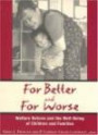 For Better and for Worse - Welfare Reform and the Well-being of Children and Families
