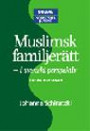 Muslimsk familjerätt - i svenskt perspektiv : i svenskt perspektiv