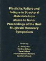 Plasticity, Failure and Fatigue in Structural Materials from - Macro to Nano: Proceedings of the Hael Mughrabi Symposium, TMS 2008 Annual Meeting and Exhibition