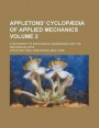 Appletons' Cyclopaedia of Applied Mechanics; A Dictionary of Mechanical Engineering and the Mechanical Arts Volume 2