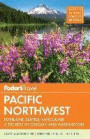 Fodor's Pacific Northwest: Portland, Seattle, Vancouver & the Best of Oregon and Washington (Full-color Travel Guide)