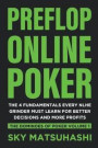Preflop Online Poker: The 4 Fundamentals Every NLHE Grinder Must Learn for Better Decisions and More Profits
