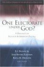 One Electorate Under God?: A Dialogue on Religion and American Politics (Pew Forum Dialogues on Religion & Public Life)