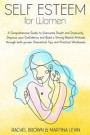 Self Esteem for Women: A Comprehensive Guide to Overcome Doubt and Insecurity, Improve your Confidence and Build a Strong Mental Attitude thr