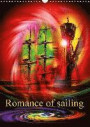 Romance of Sailing 2018: A Must for Every Lover of Sailing Ships - Here the Viewer is Immersed in Romance in the Sense of Ancient Mariners. (Calvendo Places)