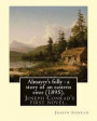 Almayer's folly: a story of an eastern river (1895). By: Joseph Conrad: Almayer's Folly, published in 1895, is Joseph Conrad's first no