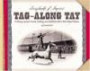 Tag-along Tay: A Story About Annie Oakley And Buffalo Bill's Wild West Show (Scrapbooks of America®)