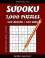 Sudoku Puzzle Book, 1, 000 Puzzles, 500 Medium and 500 Hard, Solutions Included: A Break Time Series Book