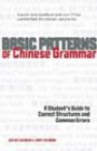 Basic Patterns of Chinese Grammar: A Student's Guide to Correct Structures and Common Error