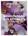 Morgondagg och aftonljus : ett trädgårdsår