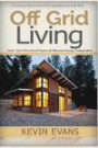 Off Grid Living: 9 Lessons on How to Live off The Grid and How to Organize Your Life (off grid books, eco friendly, off grid survival, off grid, ... 1 (Prepping, self help, time management)