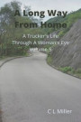 Long Way From Home: A Trucker's Life Through a Woman's Eye Volume 5