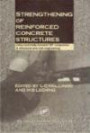 Strengthening of Reinforced Concrete Structures: Using Externally-bonded FRP Composites in Structures and Civil Engineering