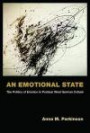 An Emotional State: The Politics of Emotion in Postwar West German Culture (Social History, Popular Culture, and Politics in Germany)