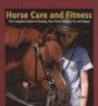 Horse Care & Fitness: The Complete Guide to Keeping Your Horse Healthy, Fit, and Happy (Young Rider's Handbook)